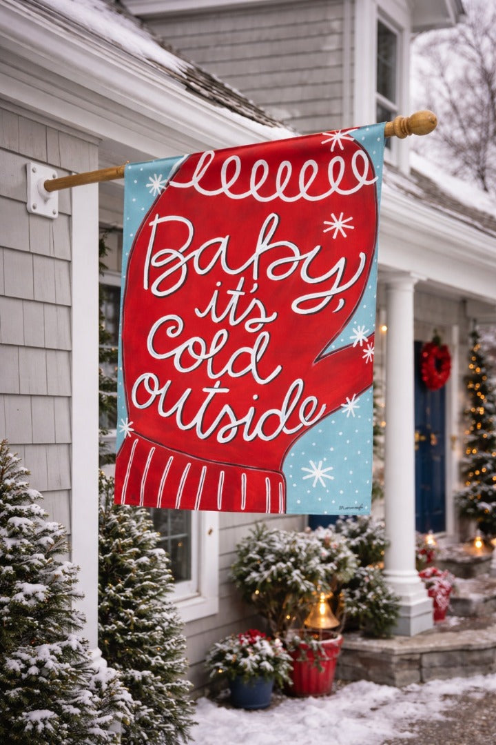 Baby It's Cold Outside Winter Banner Mitten House Flag heartlandflags