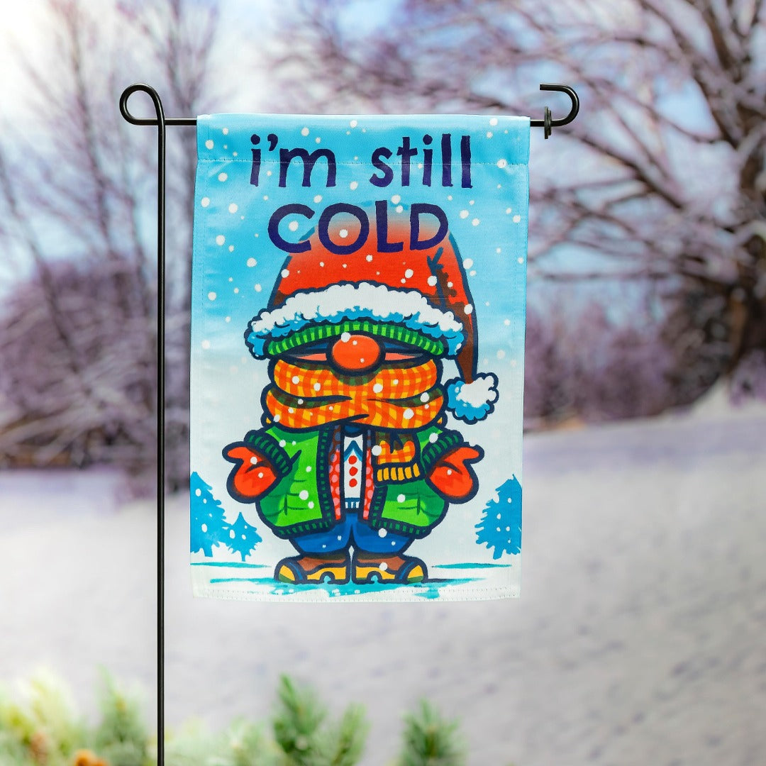 I'm Still Cold Garden Flag 2 Sided heartlandflags